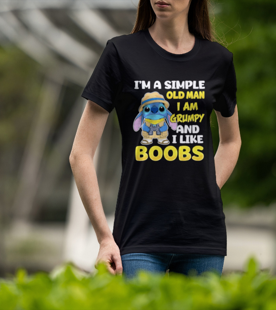I'm A Simple Old Man I Am Grumpy And I Like Boobs Stitch T-Shirt