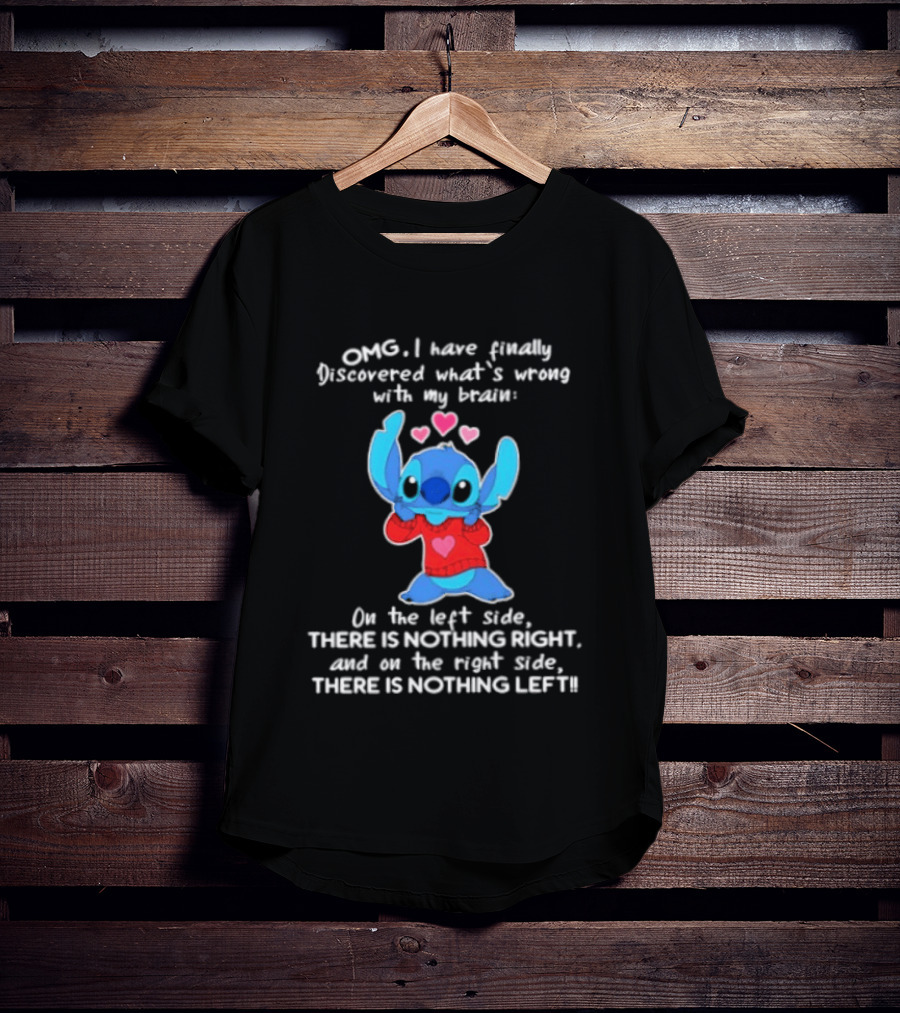 OMG I Have Finally Discovered What's Wrong With My Brain On The Left Side There Is Nothing Right Stitch With Hearts T-Shirt