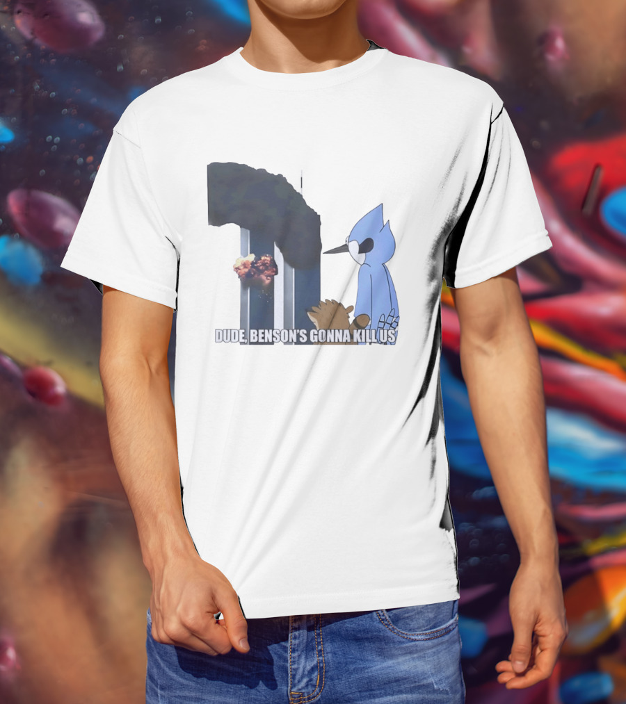 Mordecai And Rigby Regular Show Dude Bensons Gonna Kill Us 911 Twin Towers T-Shirt