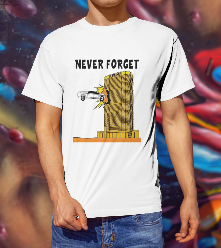 Never Forget Trump Tower Tesla Crash T-Shirt