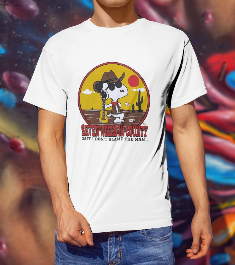 Snoopy Cowboy Desert Seven Weeks In County But I Don't Blame The Man T-Shirt