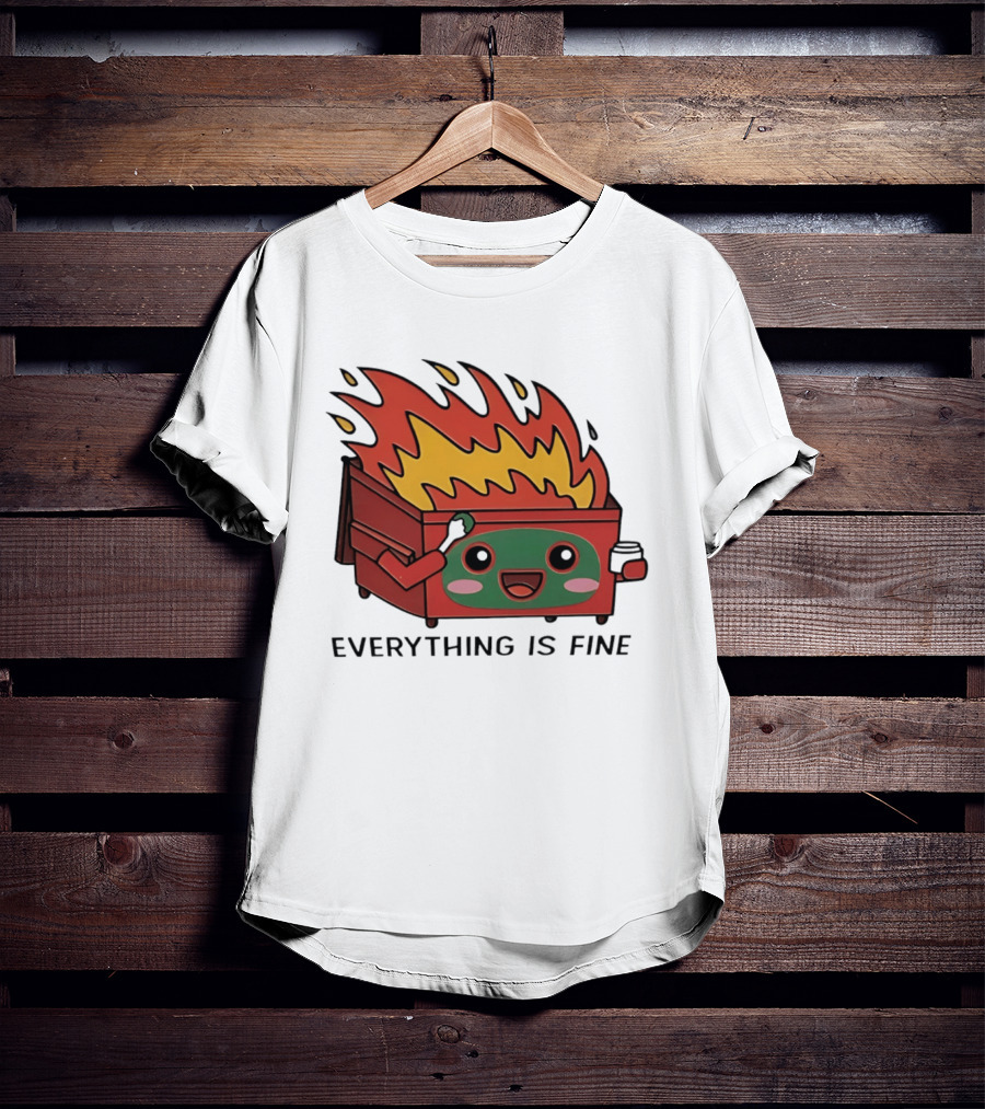 Everything Is Fine Dumpster Fire Meme Cute Cartoon T-Shirt