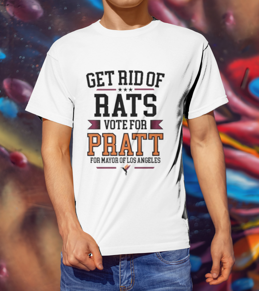 Get Rid Of Rats Vote For Pratt For Mayor Of Los Angeles T-Shirt