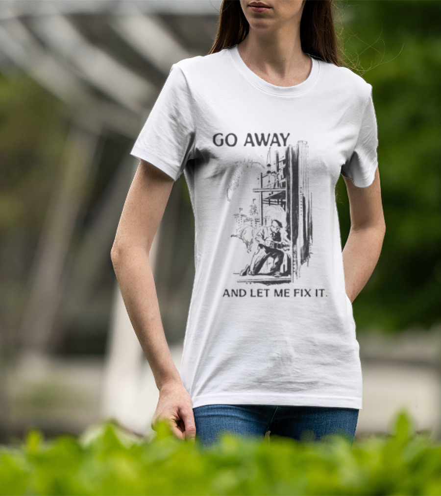 Go Away And Let Me Fix It Vintage Mechanical Gears T-Shirt