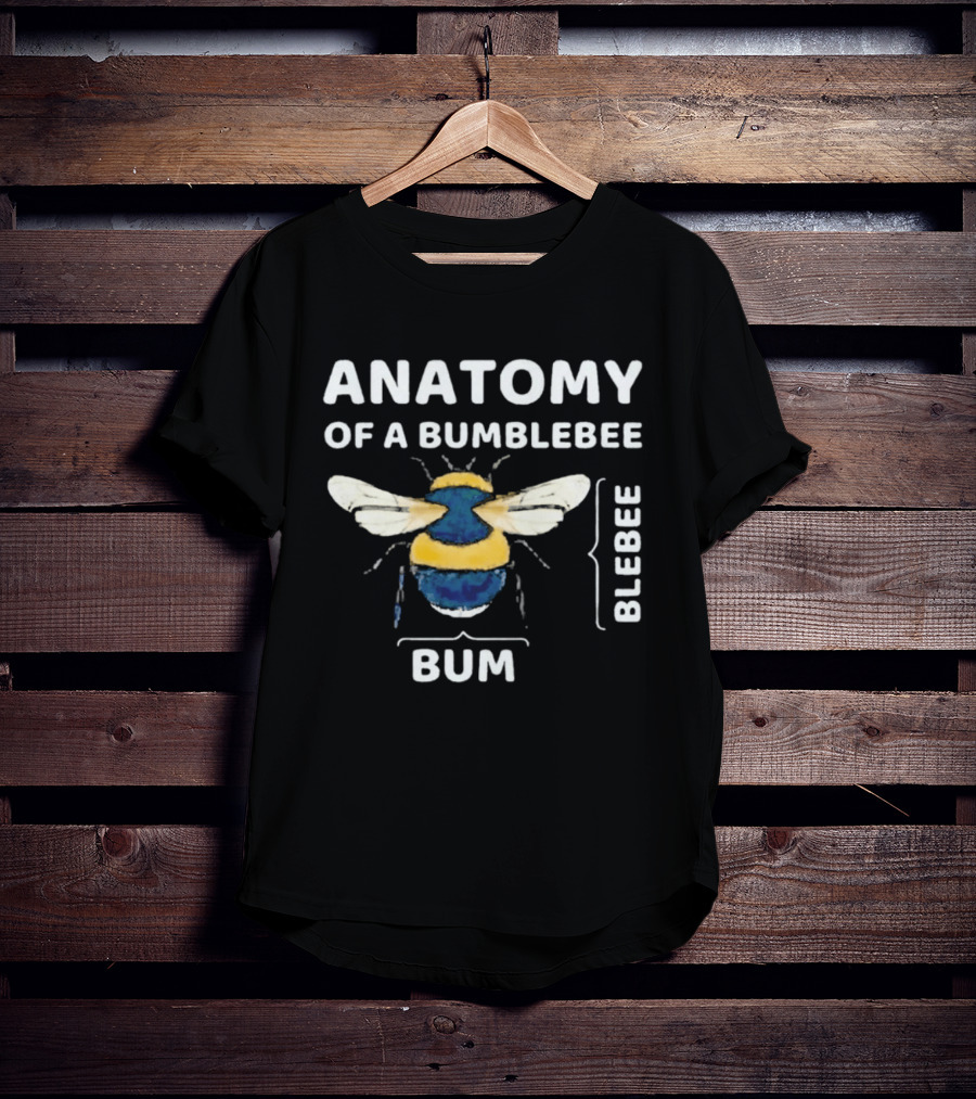 Anatomy Of A Bumblebee Bum Blebee Humor T-Shirt