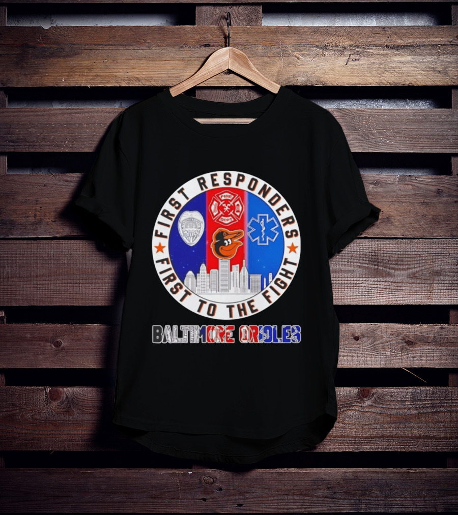 First Responders First To The Fight Baltimore Orioles Police Fire Medical Skyline Iconics T-Shirt
