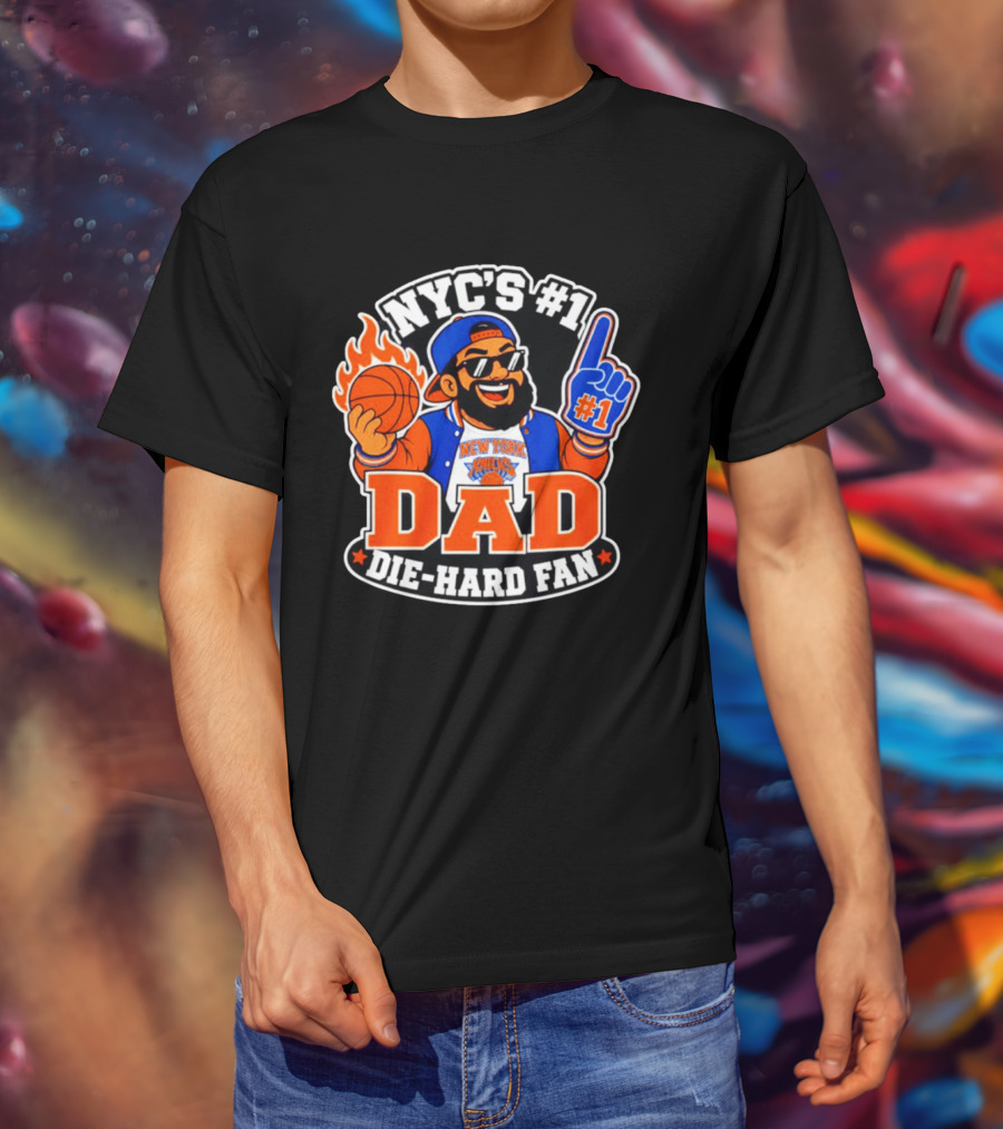 NYC's #1 Dad Die Hard Fan New York Knicks #1 T-Shirt