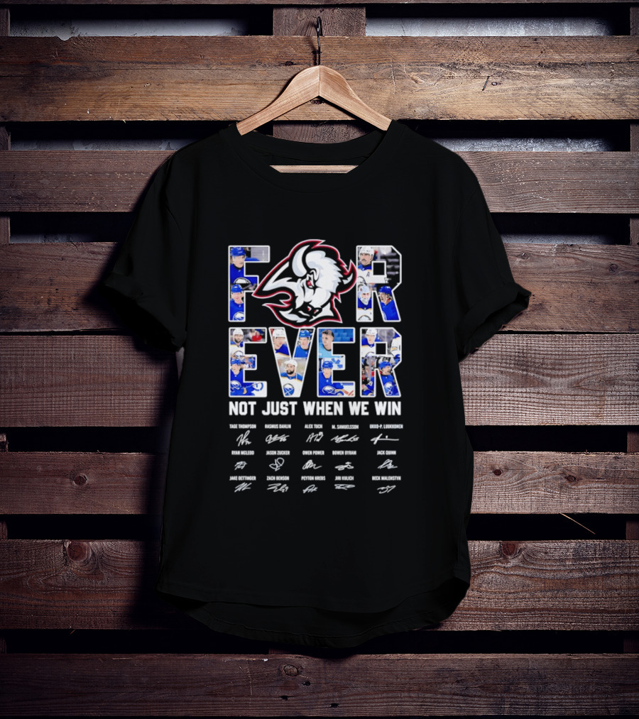 Buffalo Sabres Forever Not Just When We Win Official Team Signatures T-Shirt