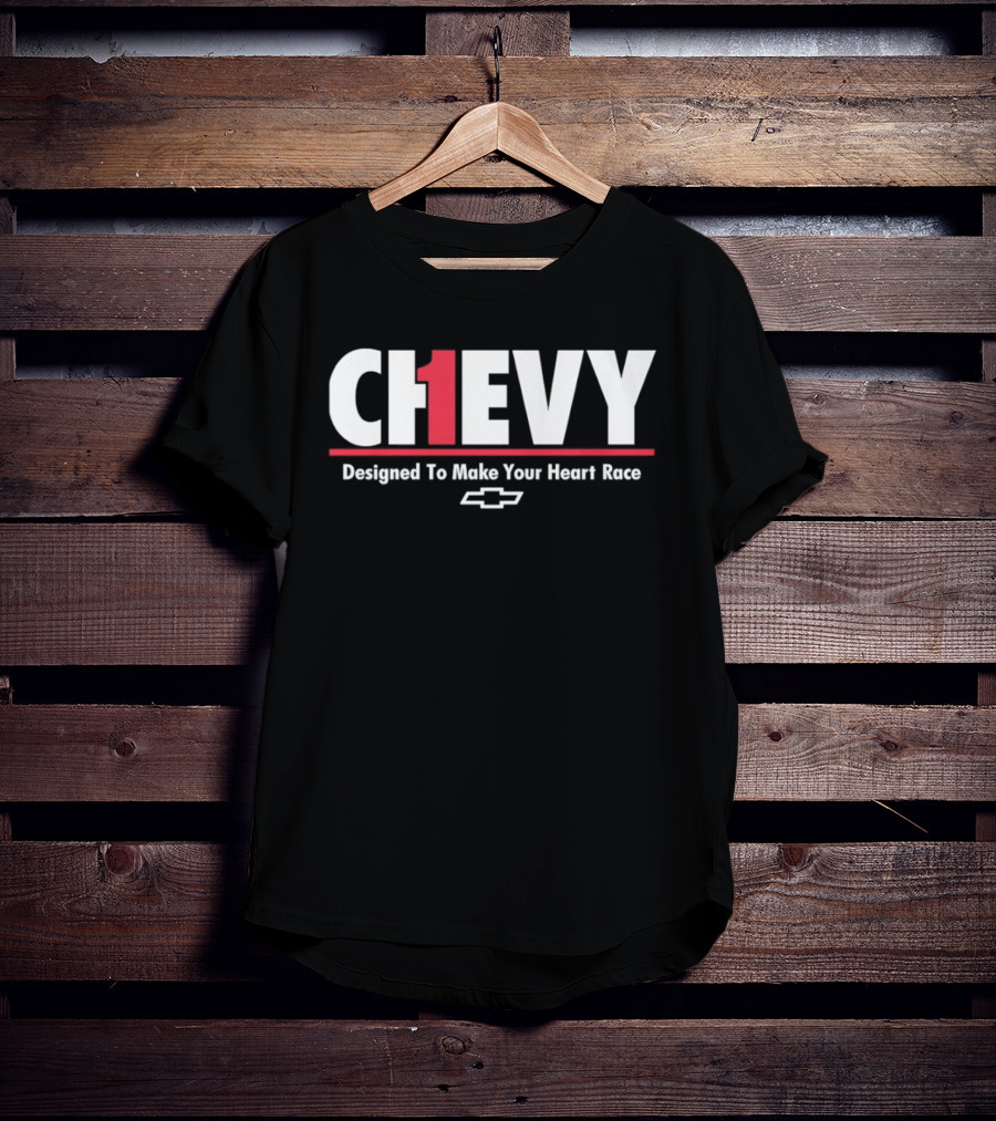 Chevrolet Ch1evy Designed To Make Your Heart Race T-Shirt