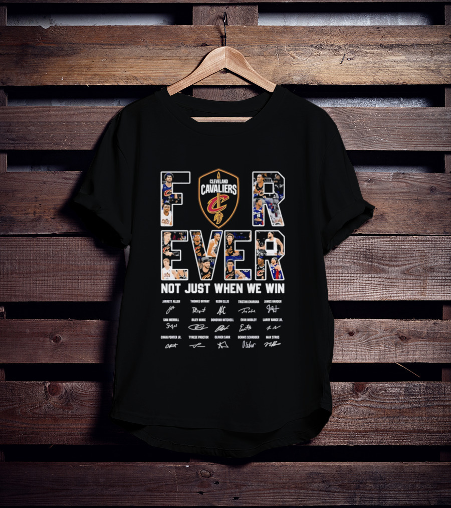 Cleveland Cavaliers Forever Not Just When We Win With Player Signatures T-Shirt