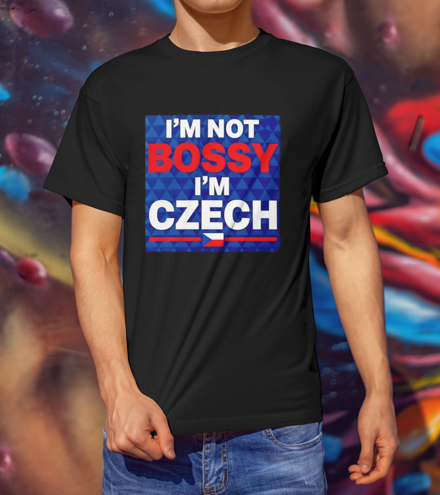 I'm Not Bossy I'm Czech Flag T-Shirt