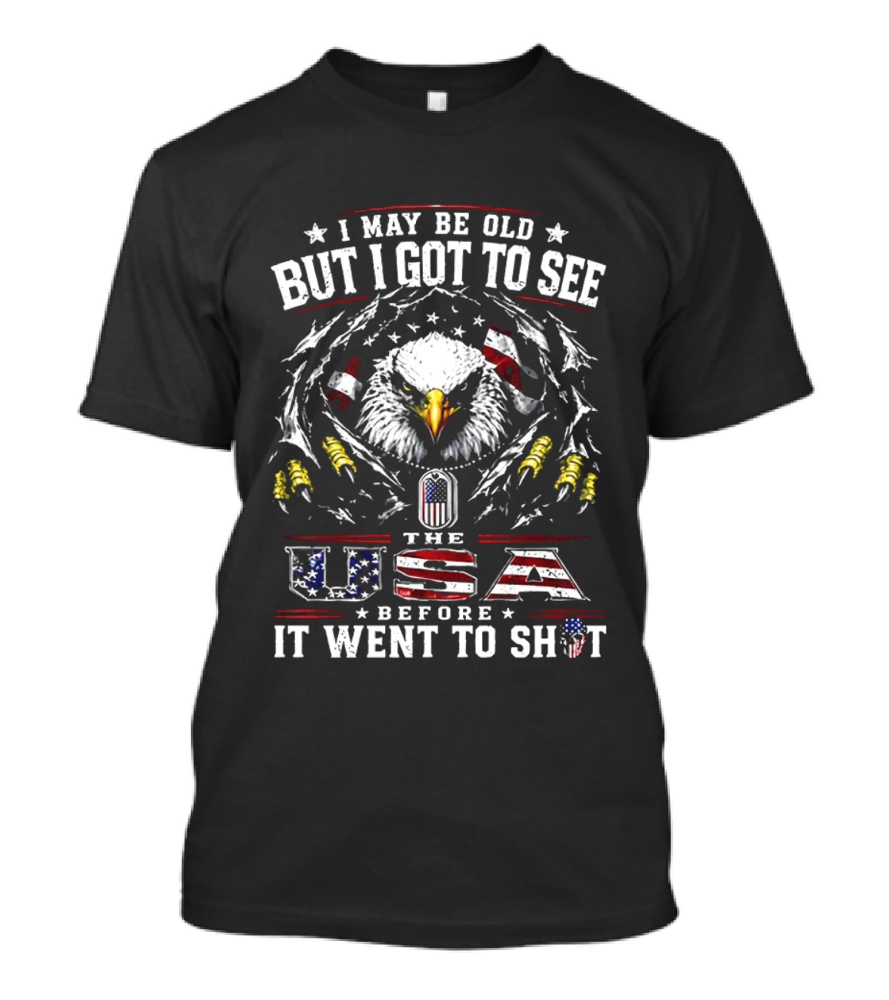 Eagles I May Be Old But I Got To See The USA Before It Went To Shit T-Shirt
