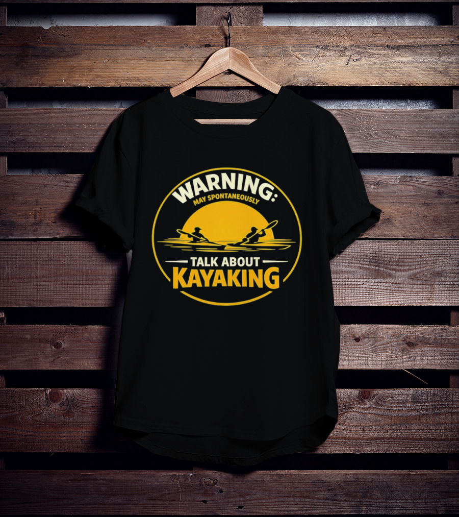 Warning May Spontaneously Talk About Kayaking Sunset Adventure T-Shirt