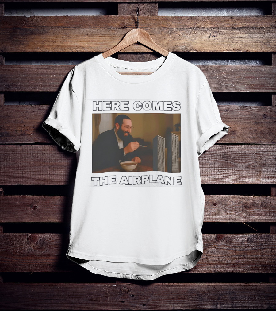 Here Comes The Airplane World Trade Center Comedy Humor T-Shirt