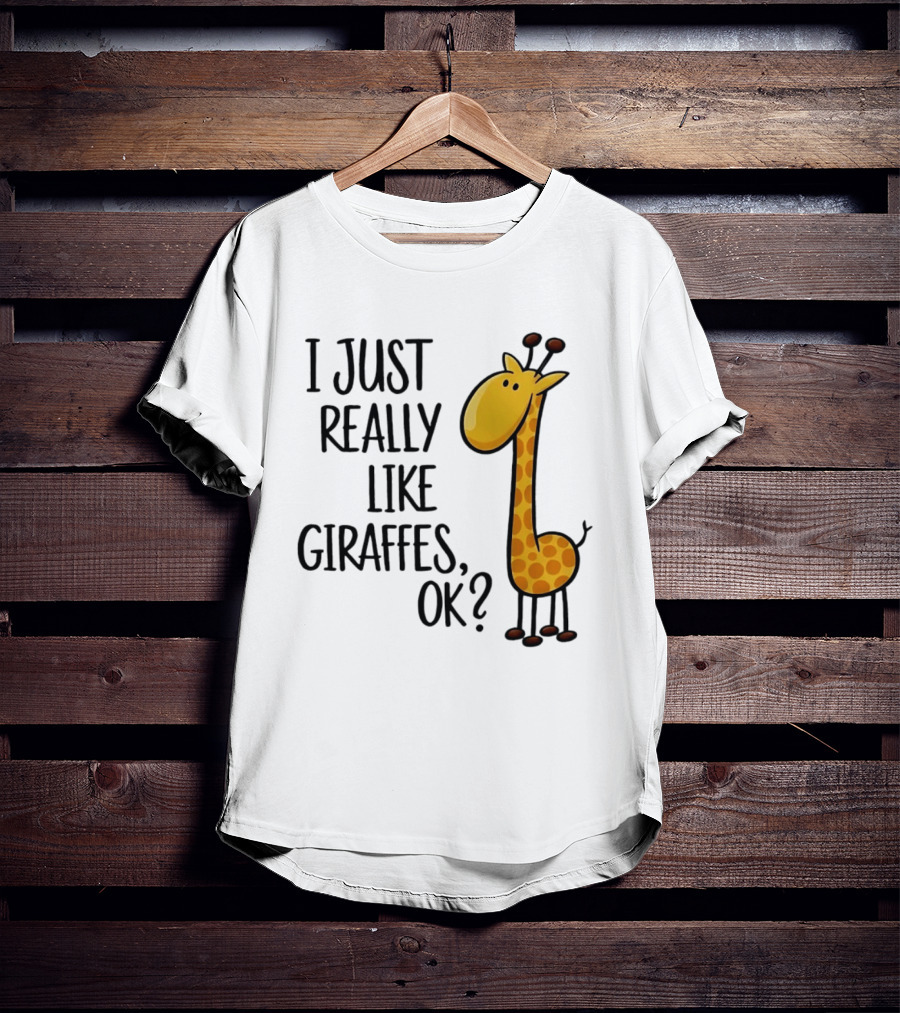 I Just Really Like Giraffes OK Playful Cartoon Giraffe T-Shirt