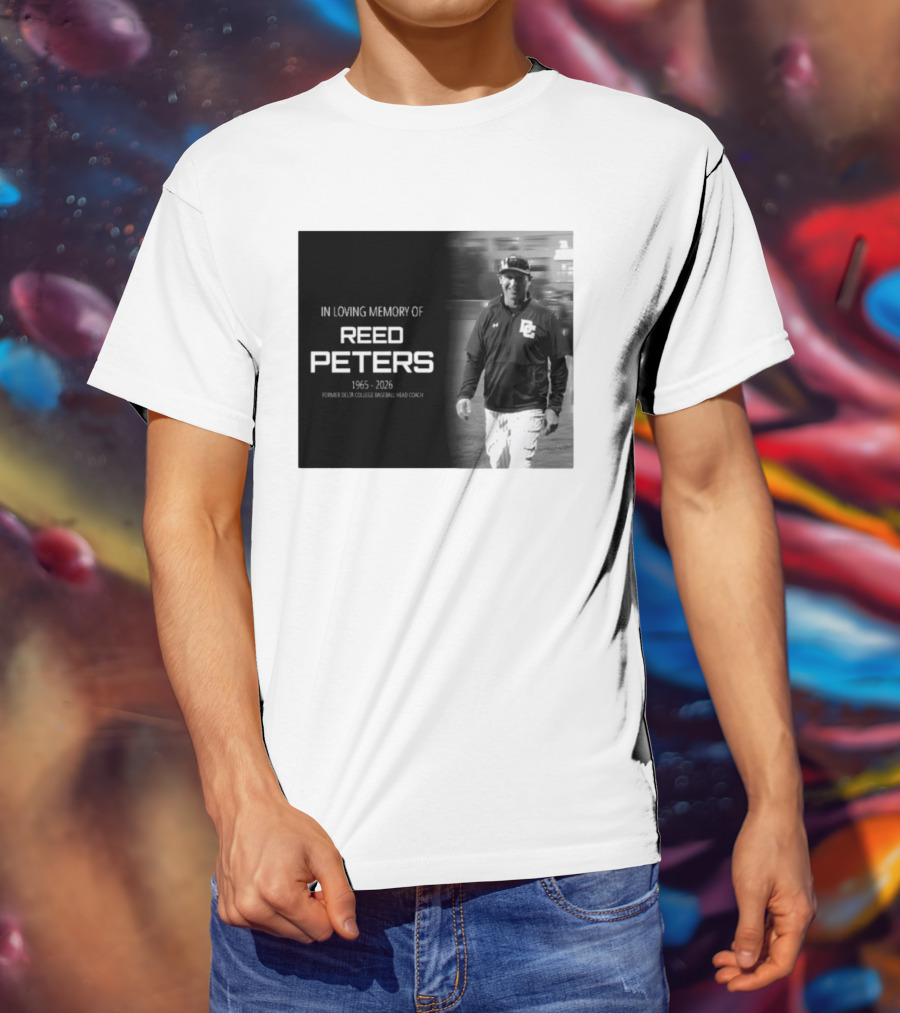 In Loving Memory Of Reed Peters 1965 2026 Former Delta College Baseball Head Coach Dc T-Shirt