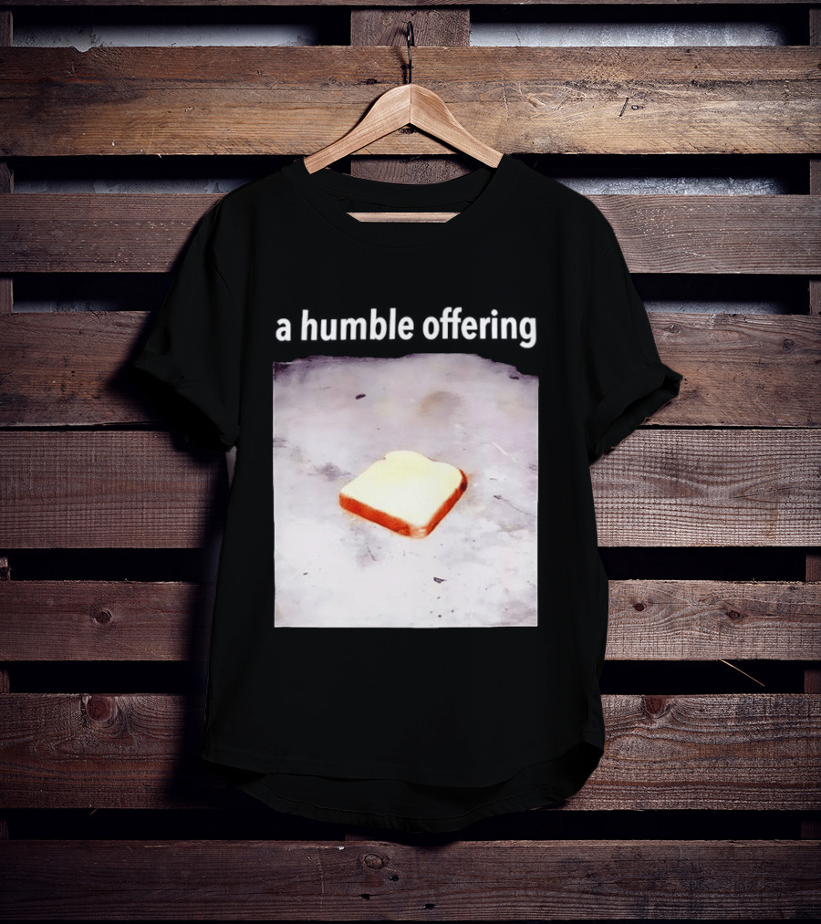 A Humble Offering Bread Slice Vintage Aesthetic T-Shirt