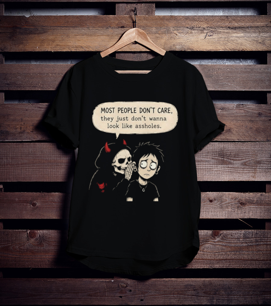Devil Skull Most People Don't Care They Just Don't Wanna Look Like Assholes T-Shirt