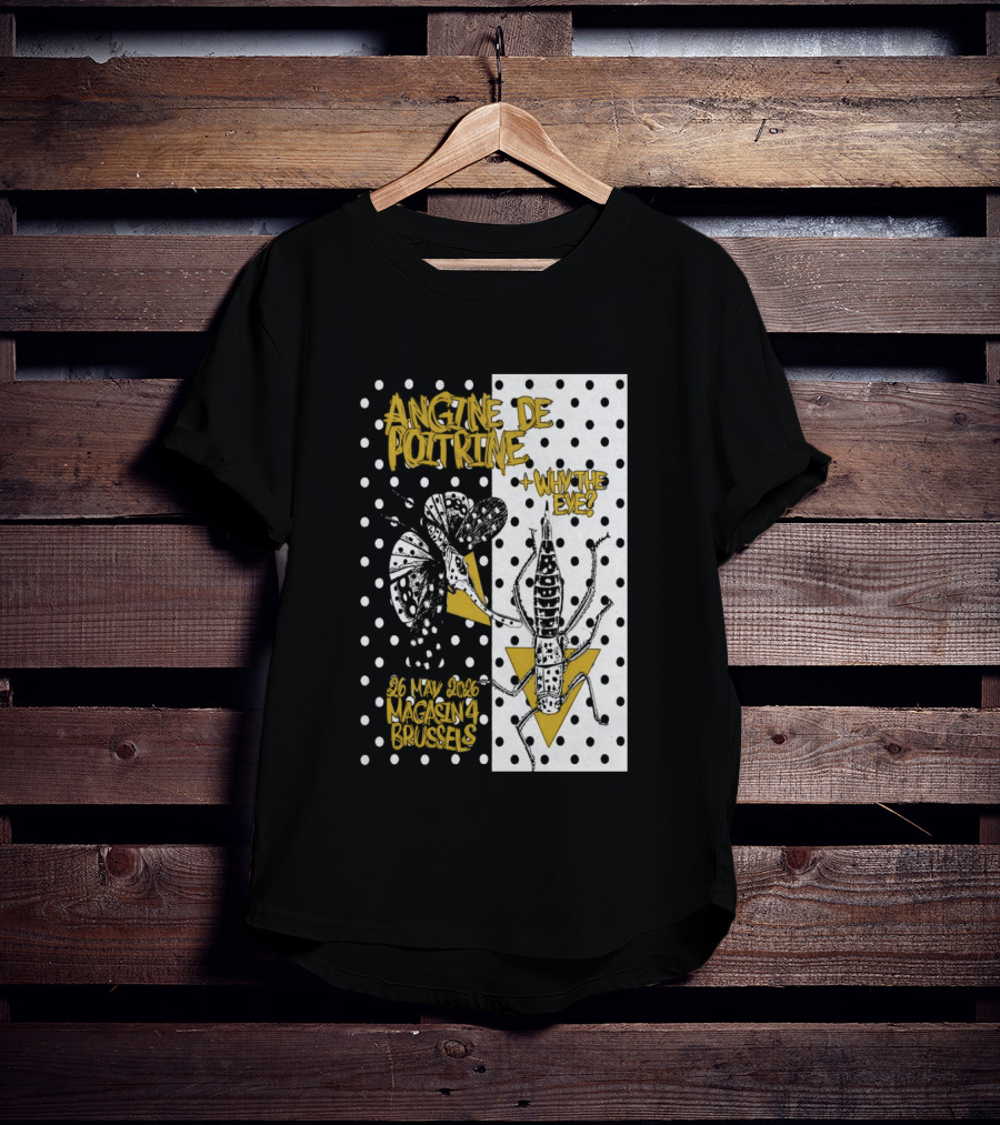 Angine De Poitrine Why The Eye 5 26 2026 Bruxelles Be T-Shirt