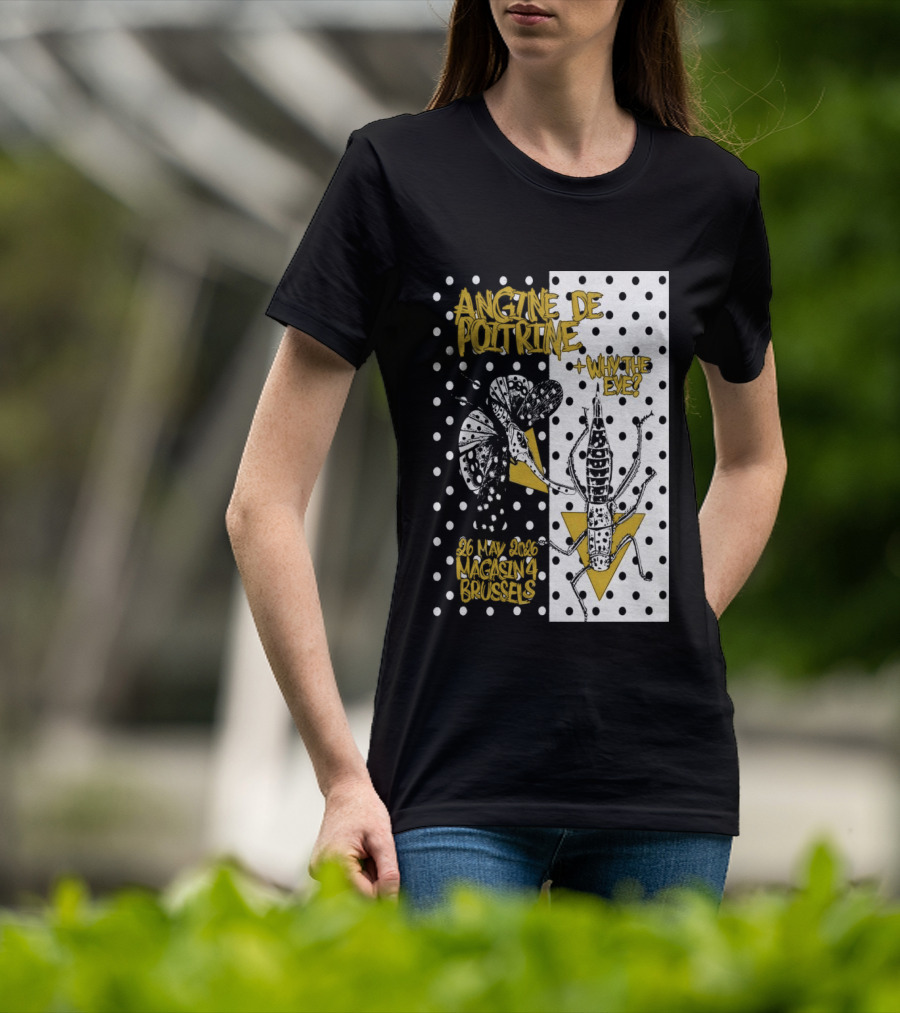 Angine De Poitrine Why The Eye 5 26 2026 Bruxelles Be T-Shirt