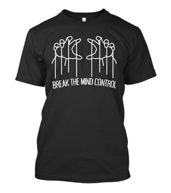 Break The Mind Control Simple Hand Doodle Puppeteer Strings T-Shirt