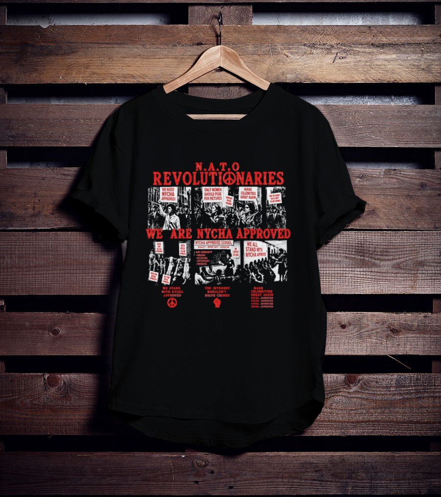 NATO Revolutionaries NYCHA Approved Protest Signs And Messages T-Shirt