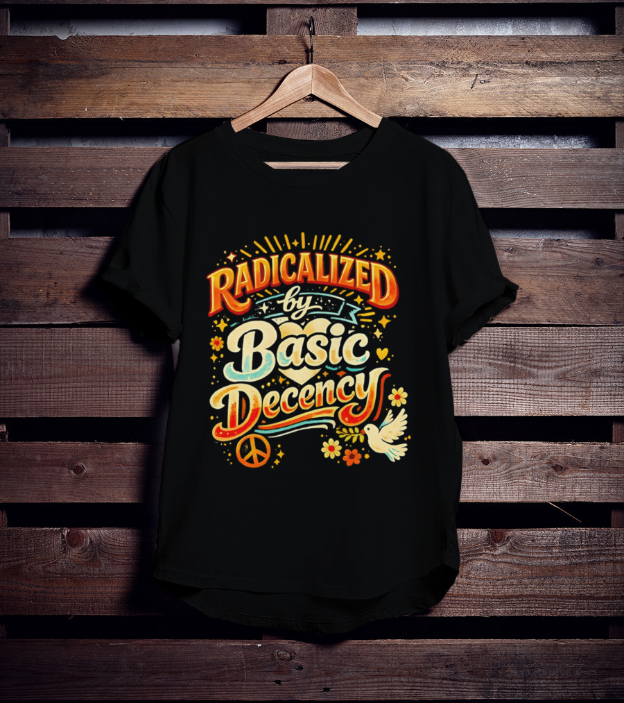 Radicalized By Basic Decency Peace Dove And Heart Motif T-Shirt