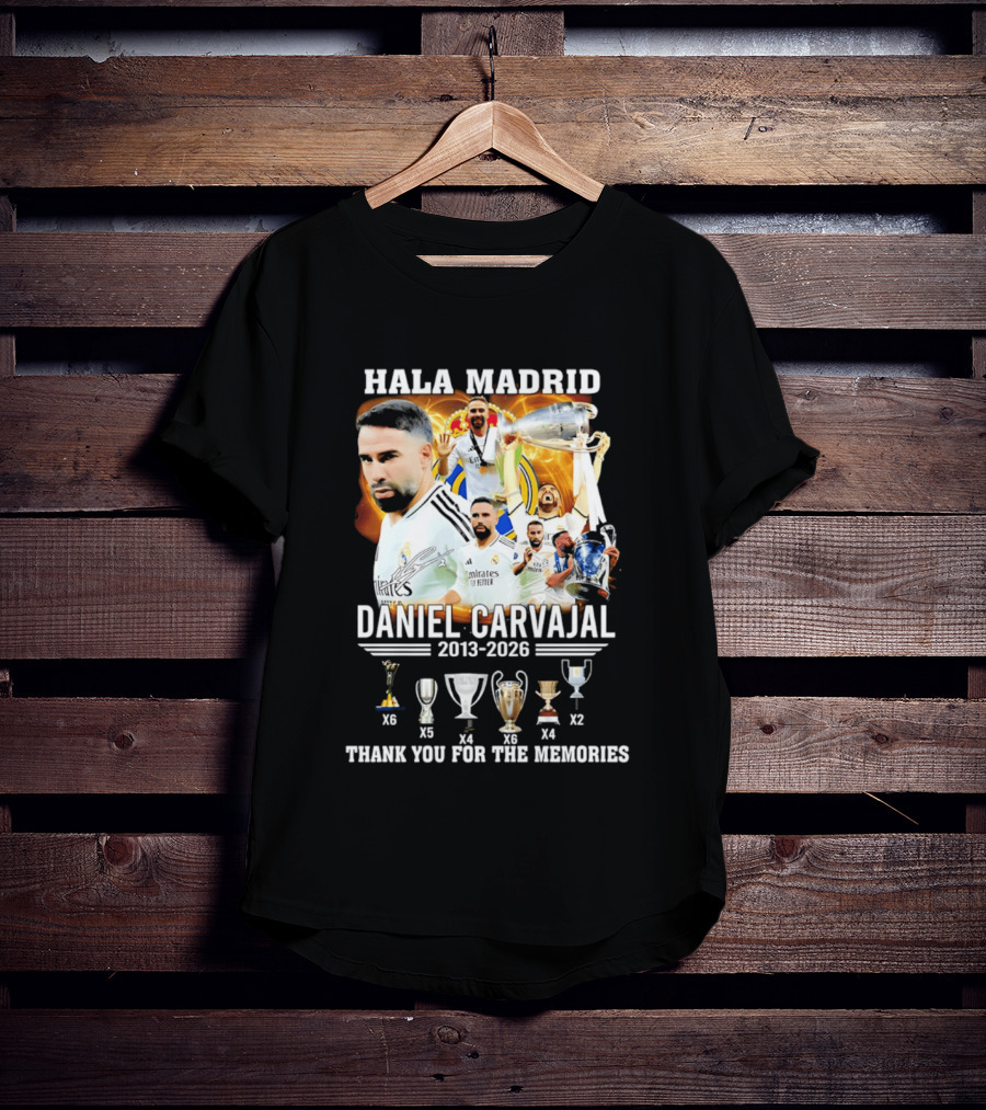Hala Madrid Daniel Carvajal 2013 2026 Thank You For The Memories With Trophies T-Shirt