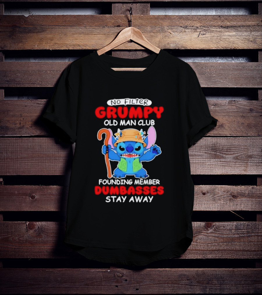 Grumpy Old Man Club Stitch Founding Member No Filter Dumbasses Stay Away T-Shirt