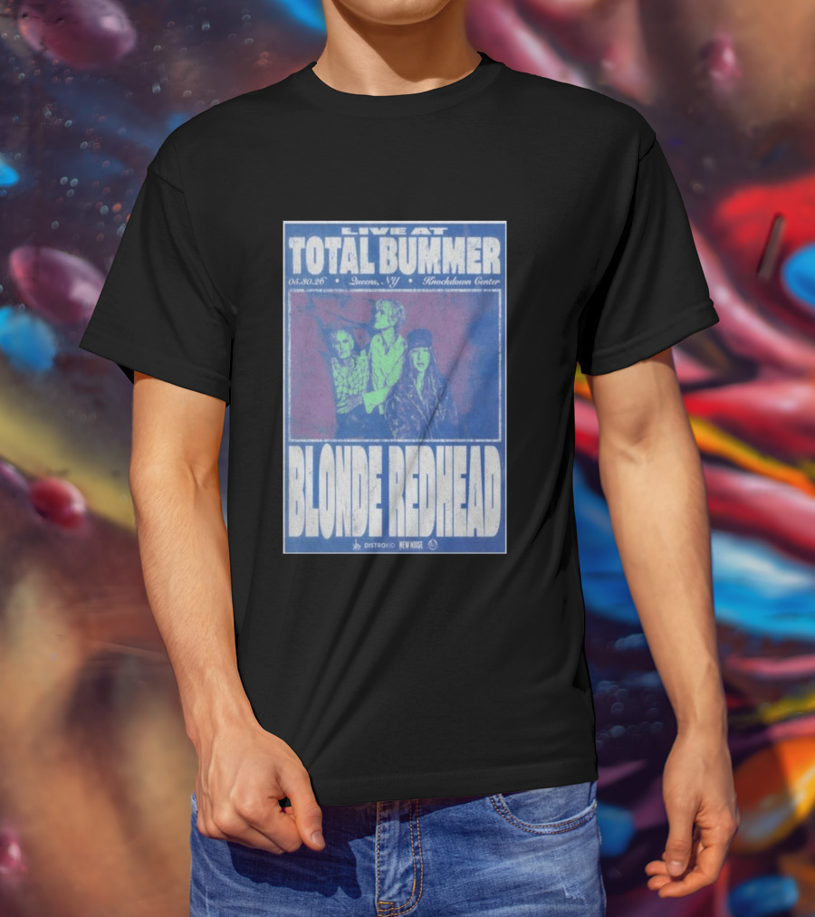 Live At Total Bummer Knockdown Center Queens NY May 30 2026 Blonde Redhead Concert T-Shirt