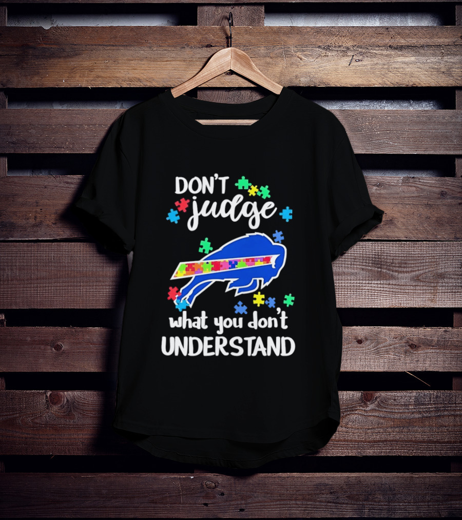 Buffalo Bills Autism Awareness Don't Judge Puzzle Piece Understanding T-Shirt