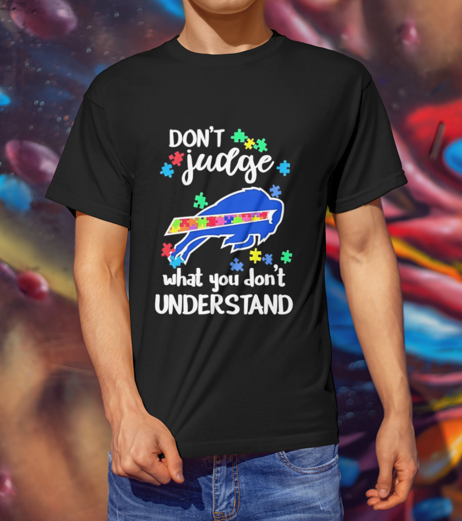 Buffalo Bills Autism Awareness Don't Judge Puzzle Piece Understanding T-Shirt