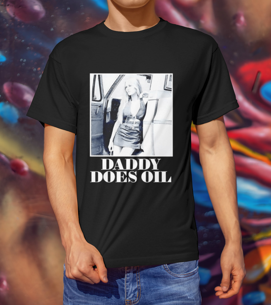 Daddy Does Oil Classic Retro Style Vintage Vibes T-Shirt