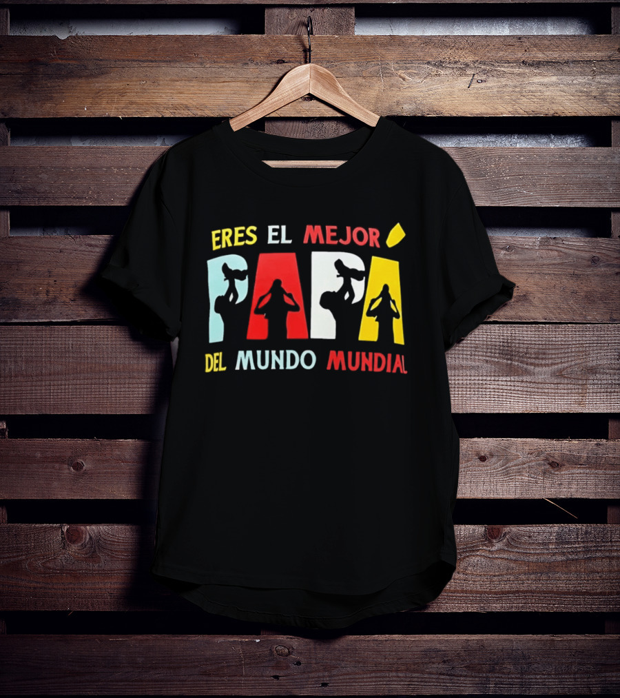 Eres El Mejor Papa Del Mundo Mundial Father's Day Gift Idea T-Shirt