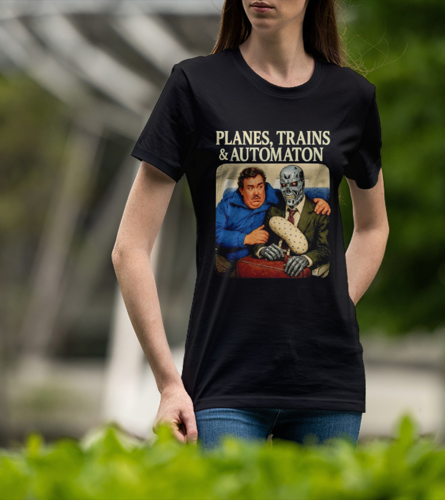 Planes Trains And Automaton John Candy With Cyborg Passenger T-Shirt