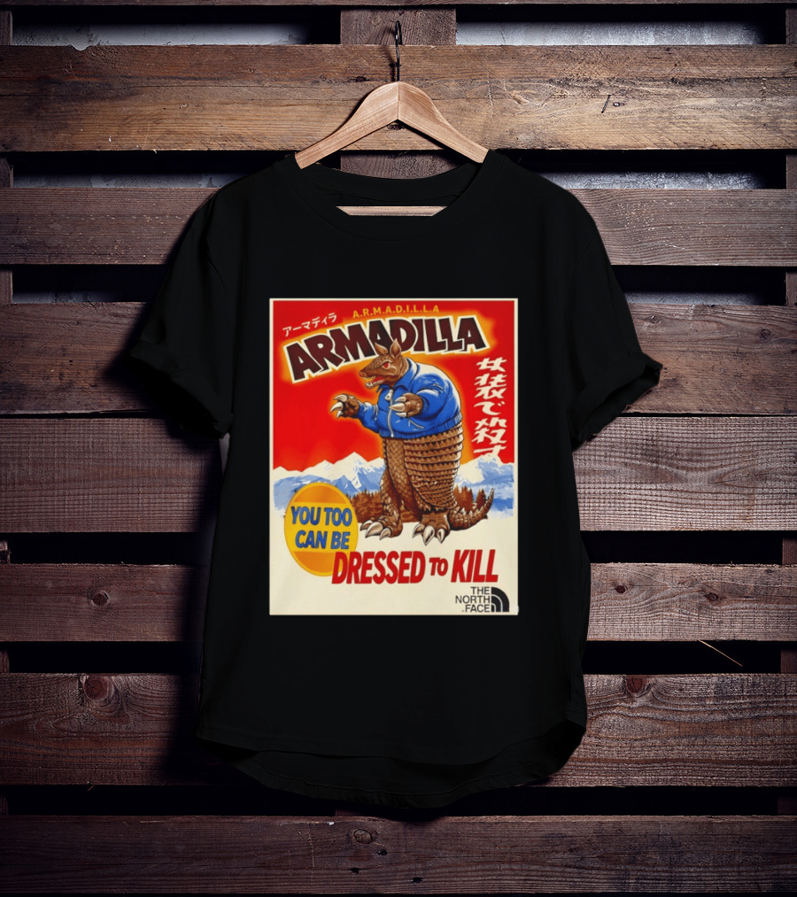 Armadillo A.R.M.A.D.I.L.L.A. You Too Can Be Dressed To Kill The North Face T-Shirt