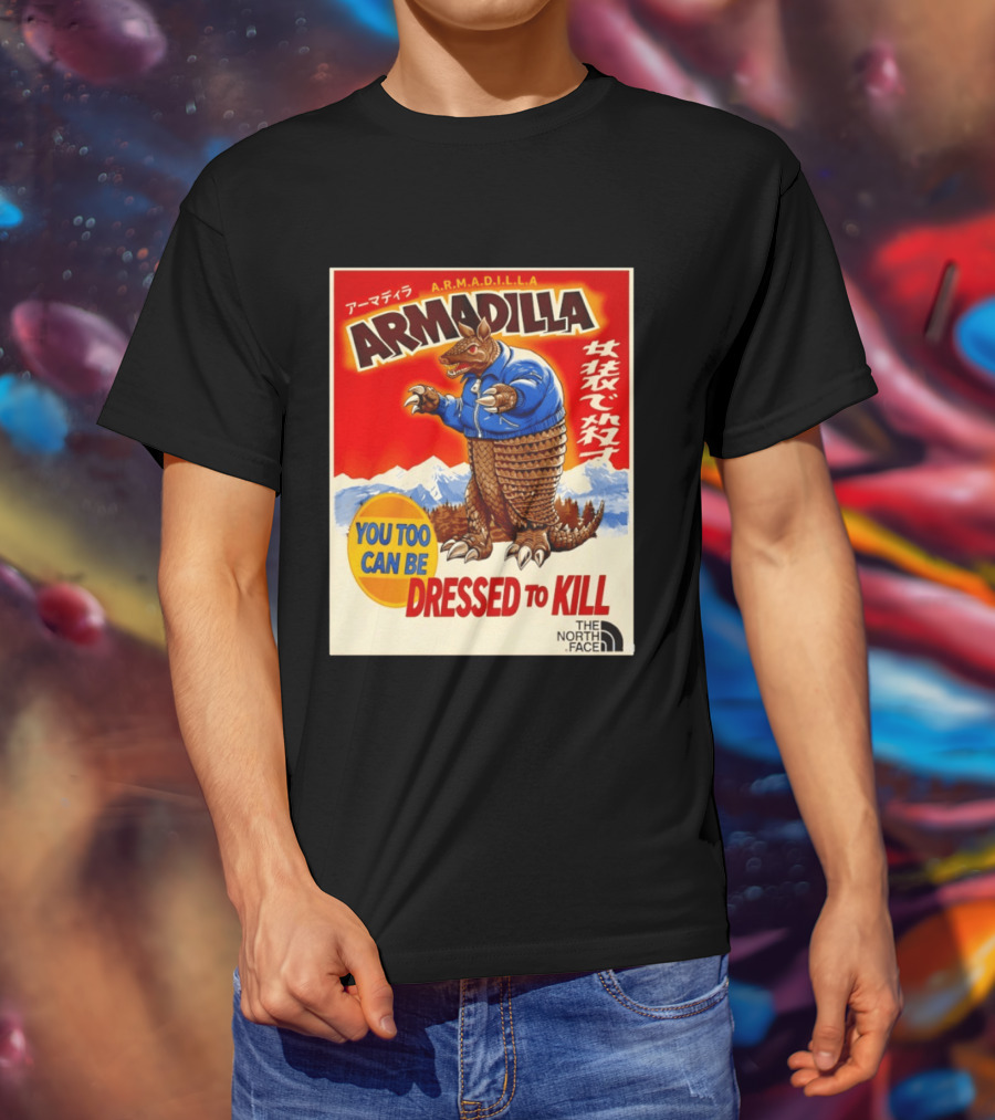 Armadillo A.R.M.A.D.I.L.L.A. You Too Can Be Dressed To Kill The North Face T-Shirt