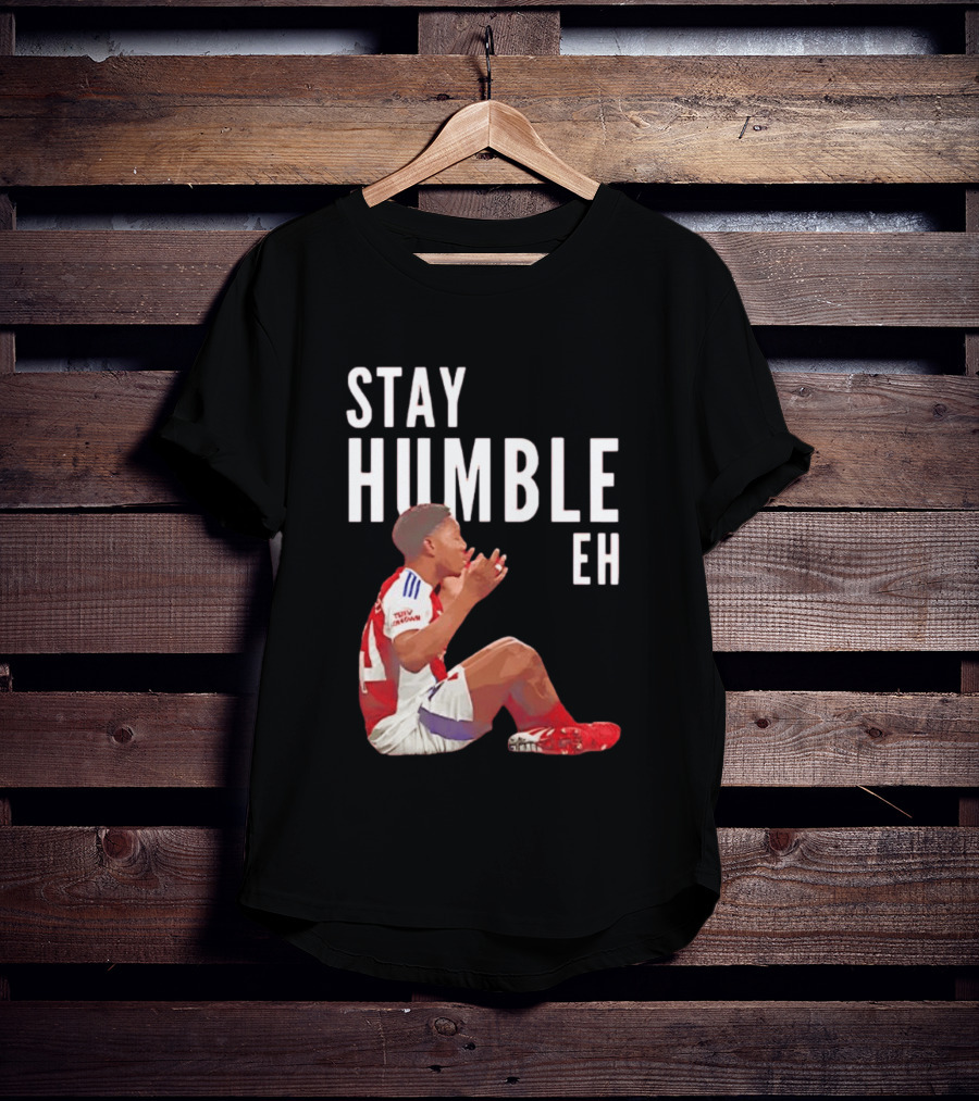 Stay Humble Eh Soccer Player Sitting Myles Lewis Skelly T-Shirt