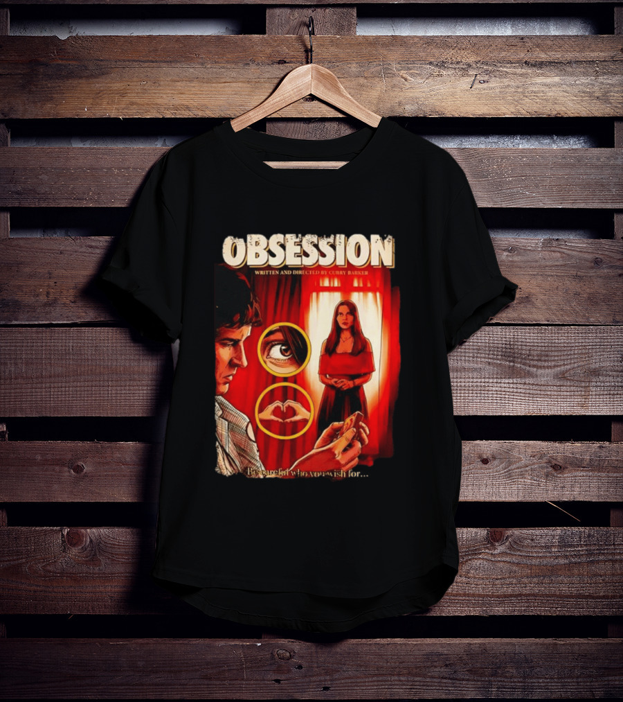Obsession Written And Directed By Curry Barker Be Careful Who You Wish For T-Shirt
