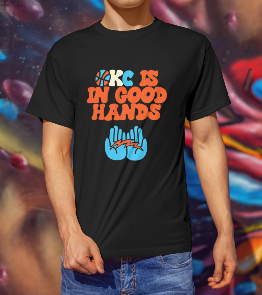 Okc Is In Good Hands Thunder Basketball Lightning Bolt Hands T-Shirt