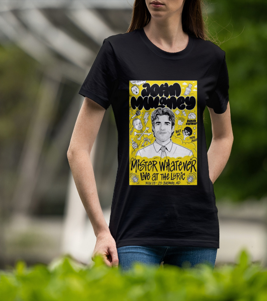 John Mulaney Mister Whatever Live At The Lyric Baltimore MD May 28 29 2026 T-Shirt