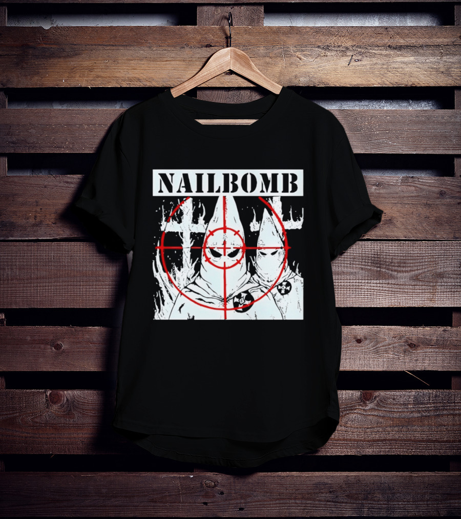 Nailbomb Targeting KKK Controversial T-Shirt