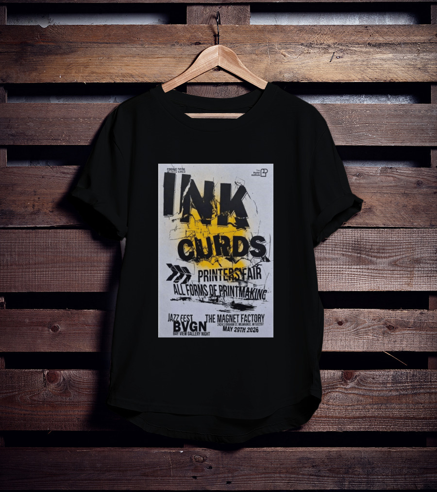 Ink Curds Printers Fair The Magnet Factory Milwaukee May 29 2026 Poster Illustration By The Institute T-Shirt
