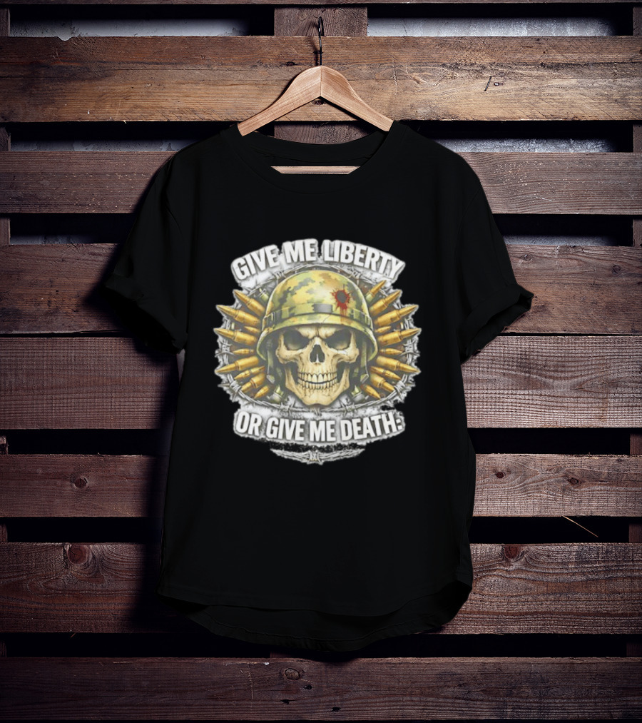 Skull Helmet And Bullets Give Me Liberty Or Give Me Death T-Shirt