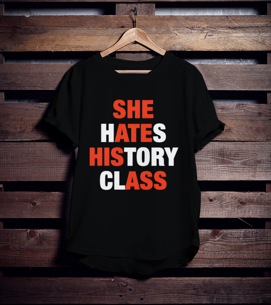 She Hates History Class Bold Red White T-Shirt