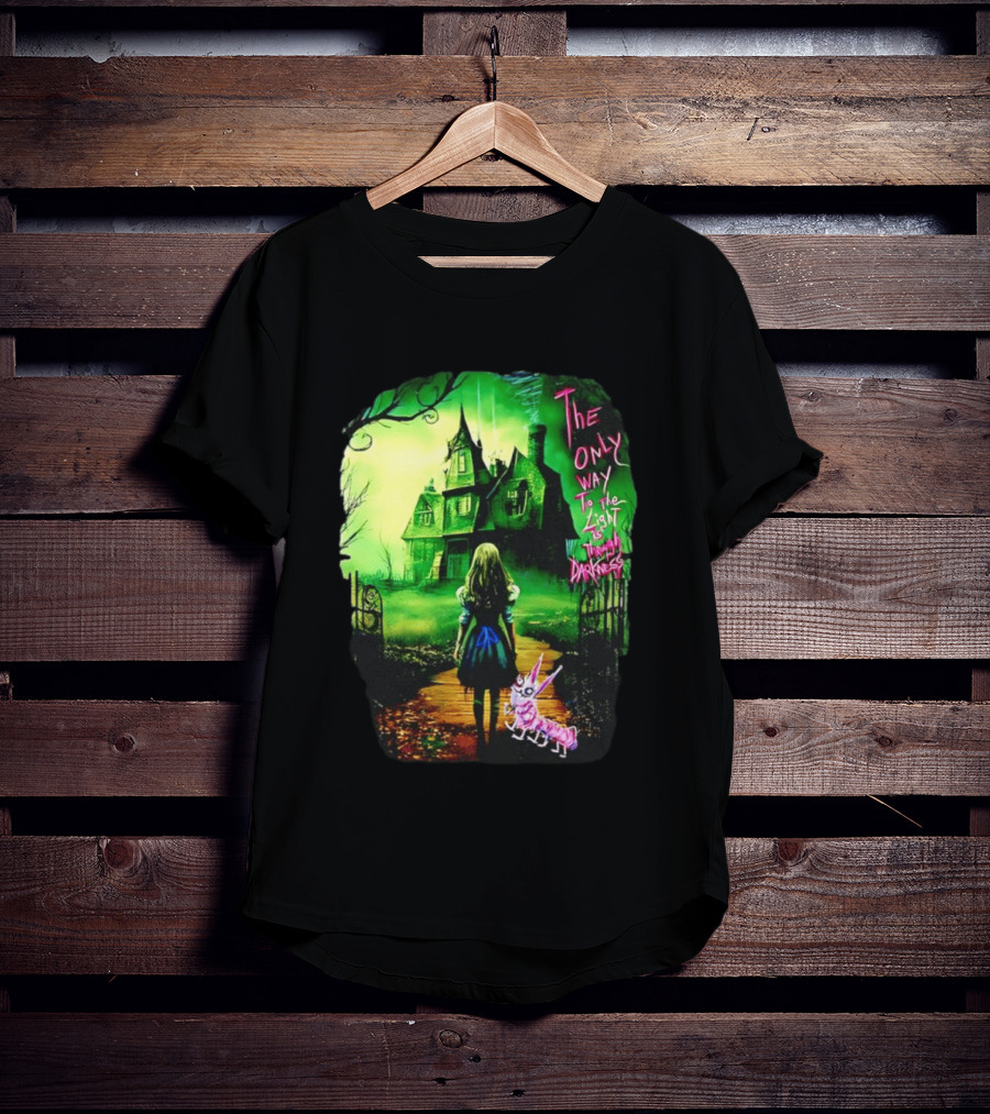 The Only Way To The Light Is Through Darkness Alice In Wonderland Horror Dark Gothic Mansion Path Rabbit T-Shirt