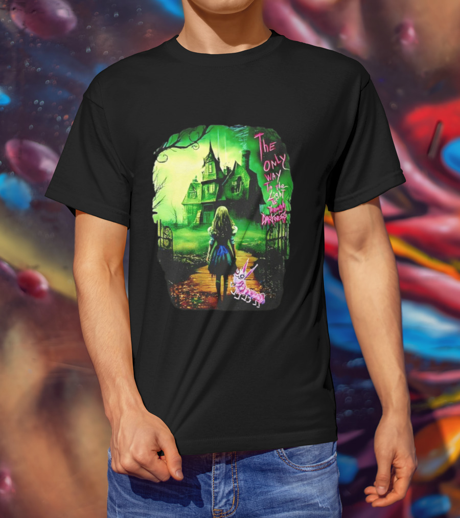 The Only Way To The Light Is Through Darkness Alice In Wonderland Horror Dark Gothic Mansion Path Rabbit T-Shirt