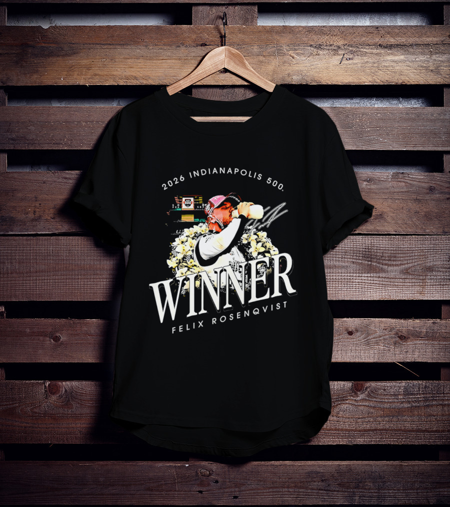 2026 Indianapolis 500 Winner Felix Rosenqvist T-Shirt
