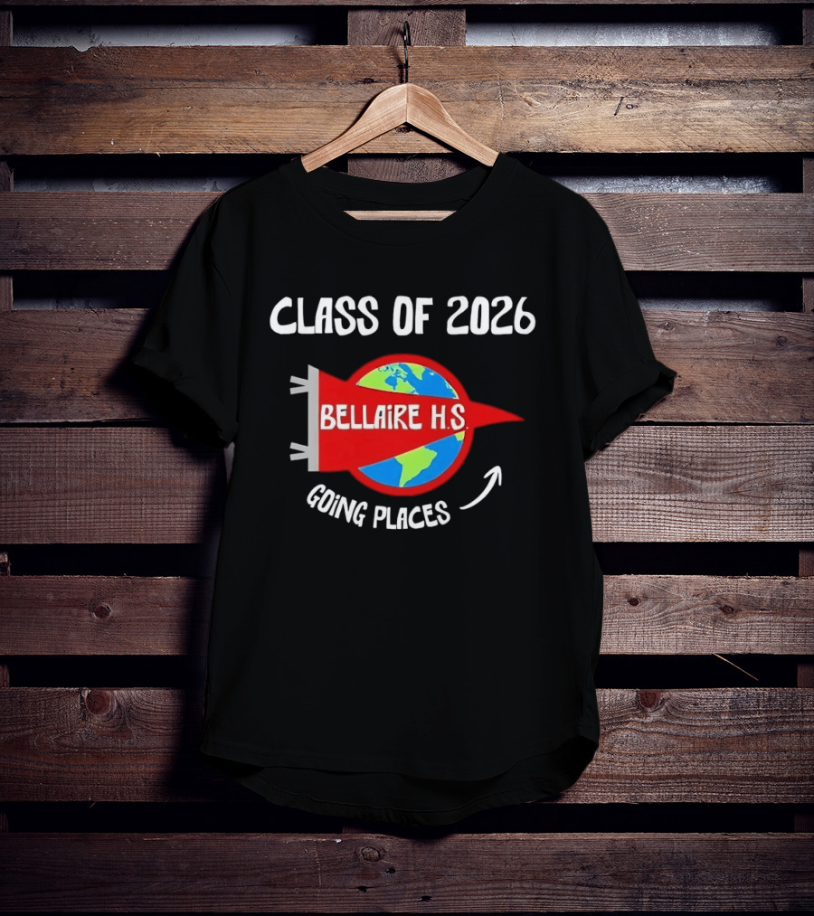 Bellaire H.S. Class Of 2026 Going Places Globe And Rocket T-Shirt