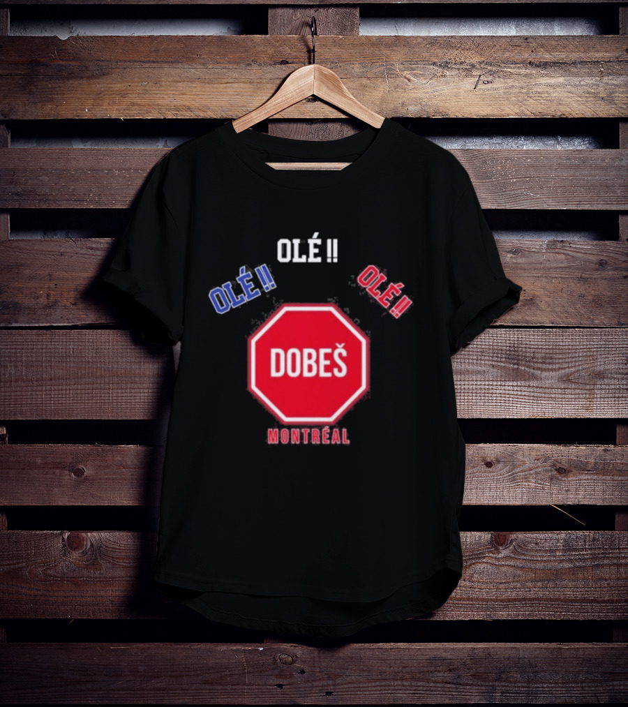 OlÉ DobeŠ Montreal OlÉ!! T-Shirt